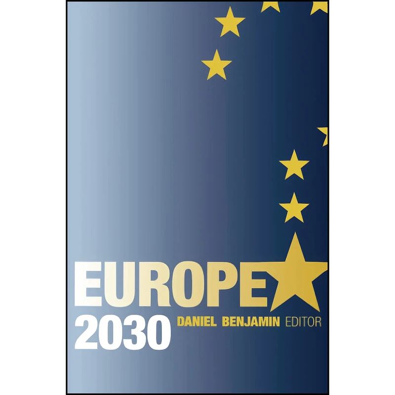 کتاب Europe 2030 اثر Daniel Benjamin انتشارات Brookings Institution Press