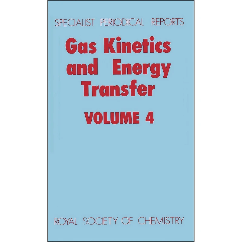 کتاب Gas Kinetics and Energy Transfer اثر P G Ashmore and R J Donovan انتشارات Royal Society of Chemistry