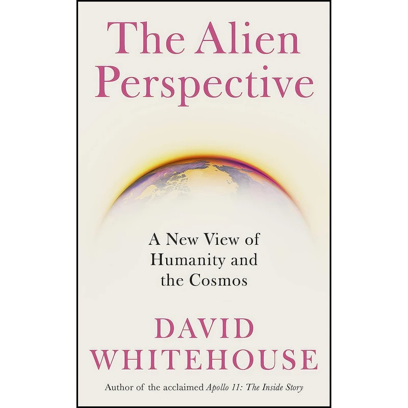 کتاب The Alien Perspective اثر David Whitehouse انتشارات Icon Books
