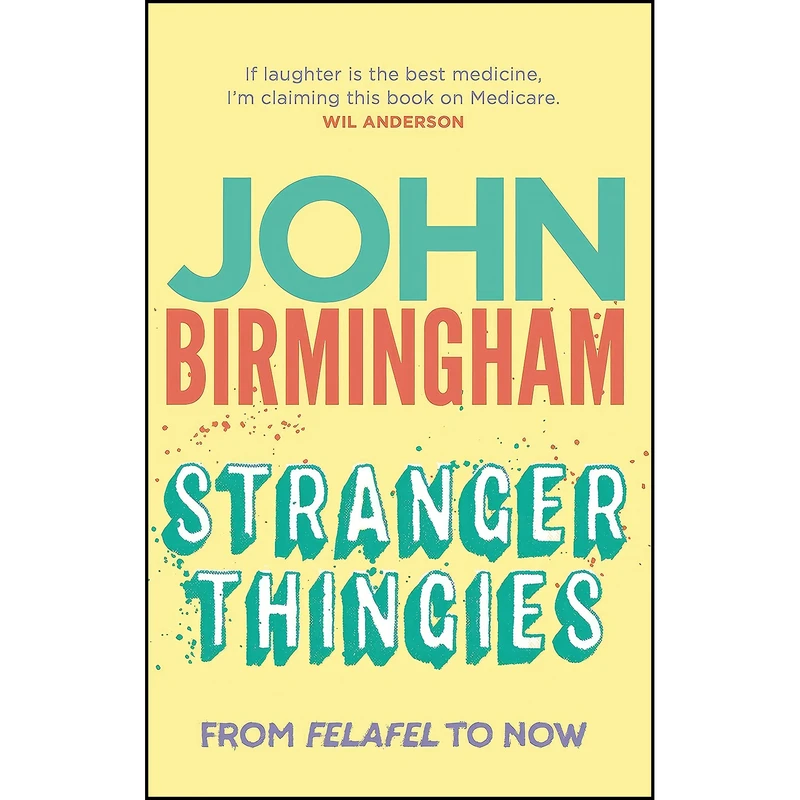کتاب Stranger Thingies اثر John Birmingham انتشارات NewSouth