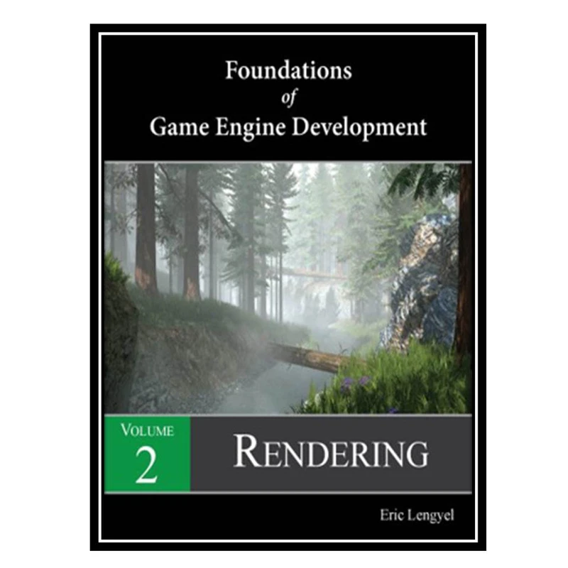 کتاب Foundations of Game Engine Development, Volume 2 اثر Eric Lengyel انتشارات مؤلفین طلایی