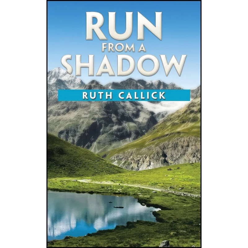 کتاب Run from a Shadow اثر Ruth Callick انتشارات تازه ها