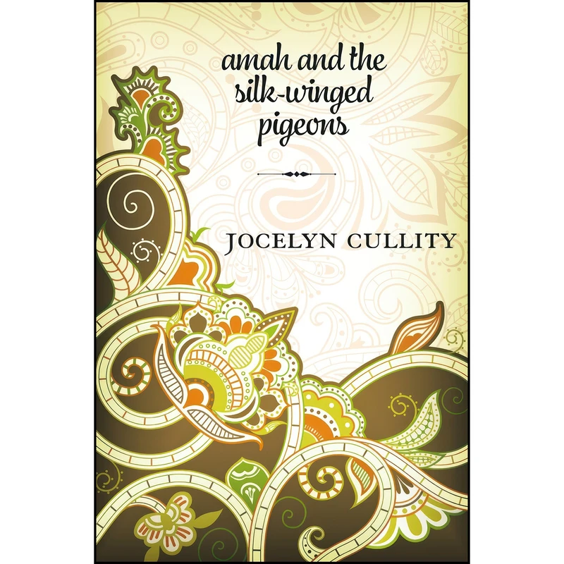 کتاب Amah and the Silk-winged Pigeons اثر Jocelyn Cullity انتشارات Inanna Publications