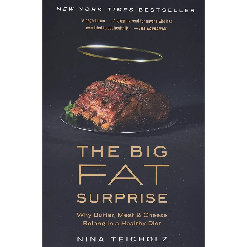 کتاب The Big Fat Surprise: Why Butter, Meat and Cheese Belong in a Healthy Diet اثر Nina Teicholz انتشارات تازه ها