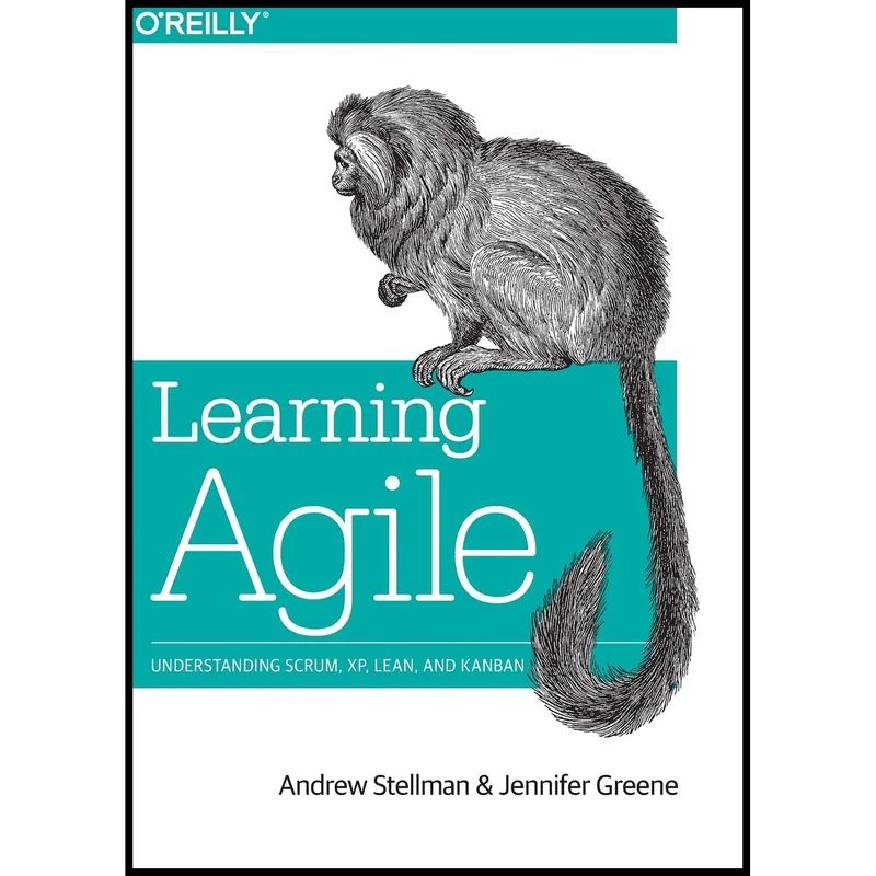 کتاب Learning Agile اثر Andrew Stellman and Jennifer Greene انتشارات O'Reilly Media