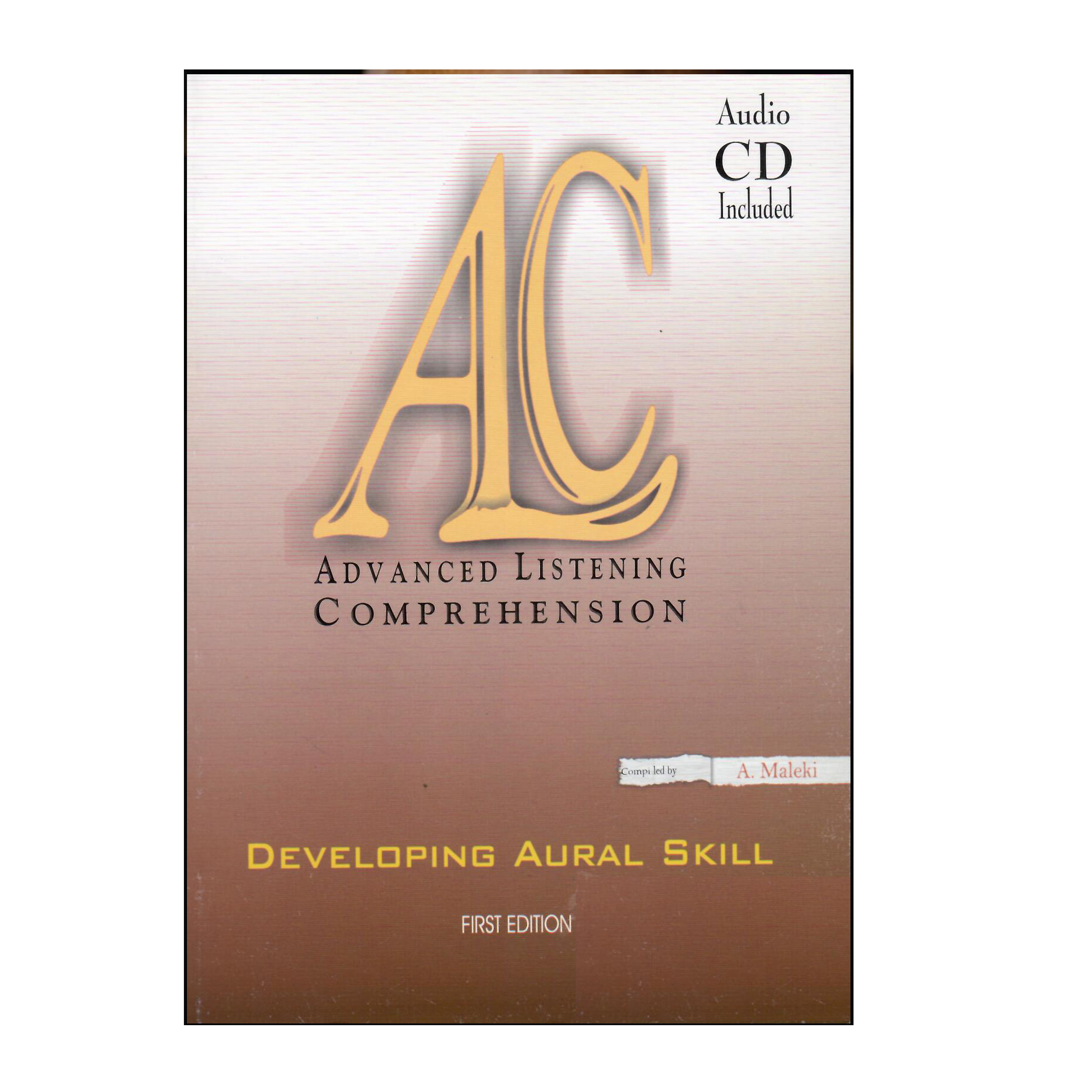کتاب Advanced Listening Comprehension First Edition اثر Ahmad Maleki انتشارات هدف نوین