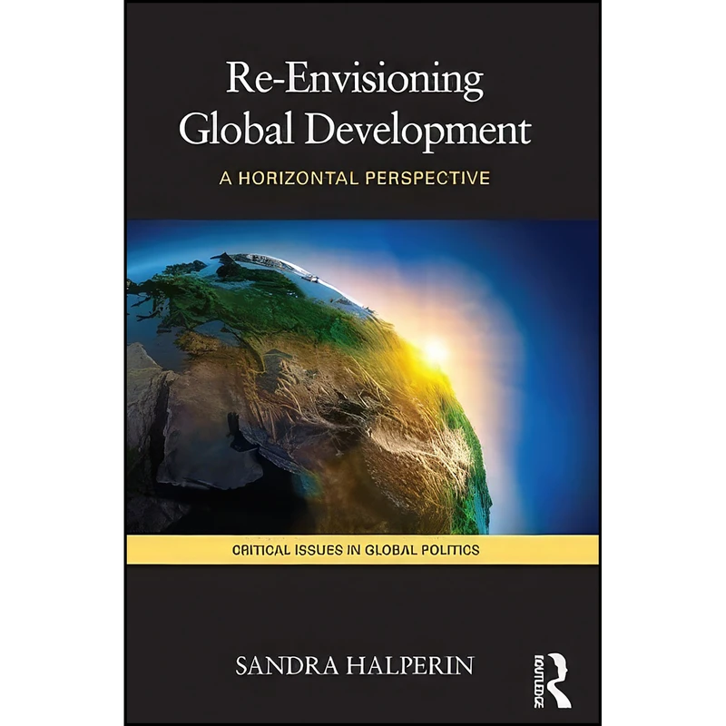 کتاب Re-Envisioning Global Development اثر Sandra Halperin انتشارات تازه ها
