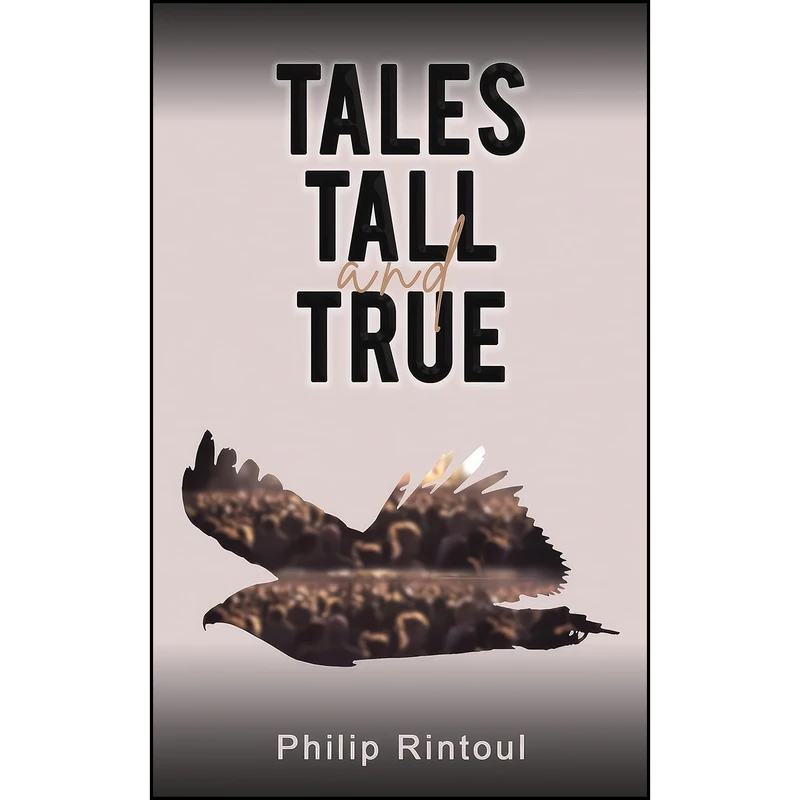 کتاب Tales Tall and True اثر Philip Rintoul انتشارات Austin Macauley