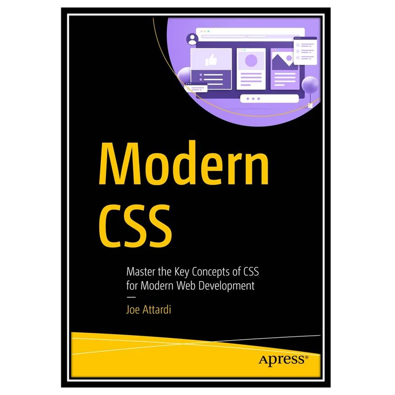 کتاب Modern CSS: Master the Key Concepts of CSS for Modern Web Development اثر Joe Attardi انتشارات مؤلفین طلایی