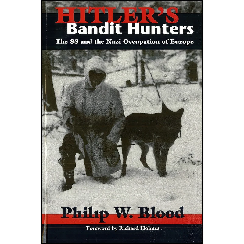 کتاب Hitler's Bandit Hunters اثر Phillip W. Blood and Richard Holmes انتشارات POTOMAC BOOKS