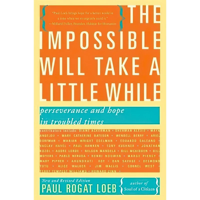کتاب The Impossible Will Take a Little While اثر Paul Rogat Loeb انتشارات Basic Books