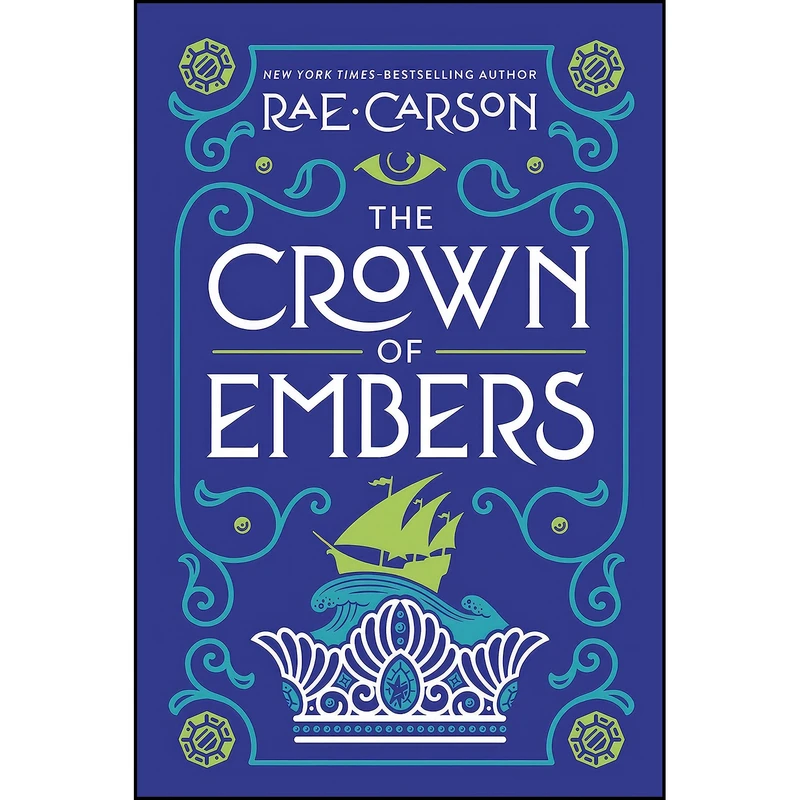 کتاب The Crown of Embers  اثر Rae Carson انتشارات Greenwillow Books