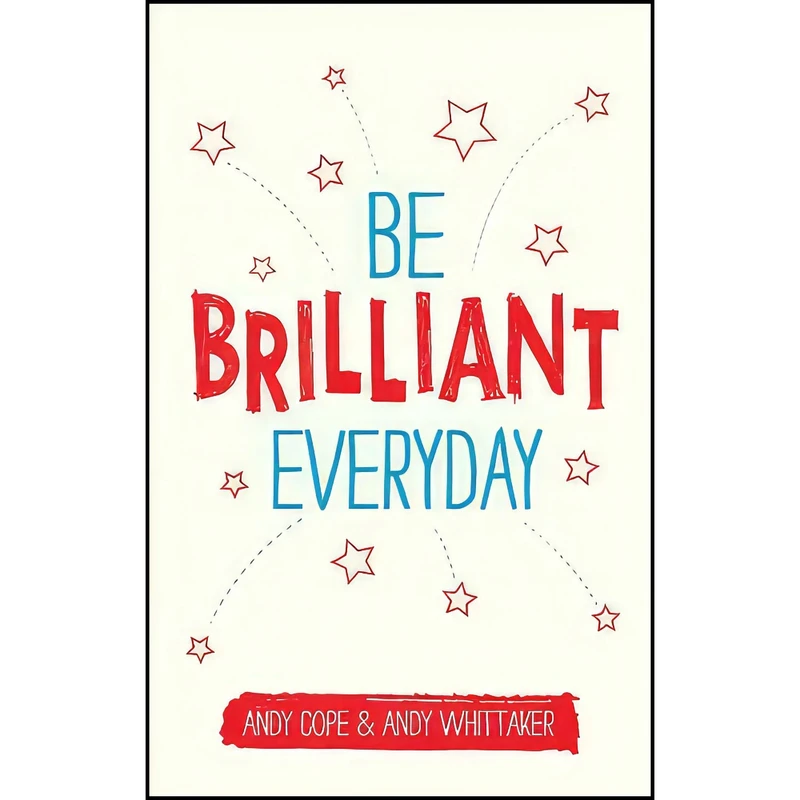 کتاب Be Brilliant Every Day اثر Andy Cope and Andy Whittaker انتشارات Capstone
