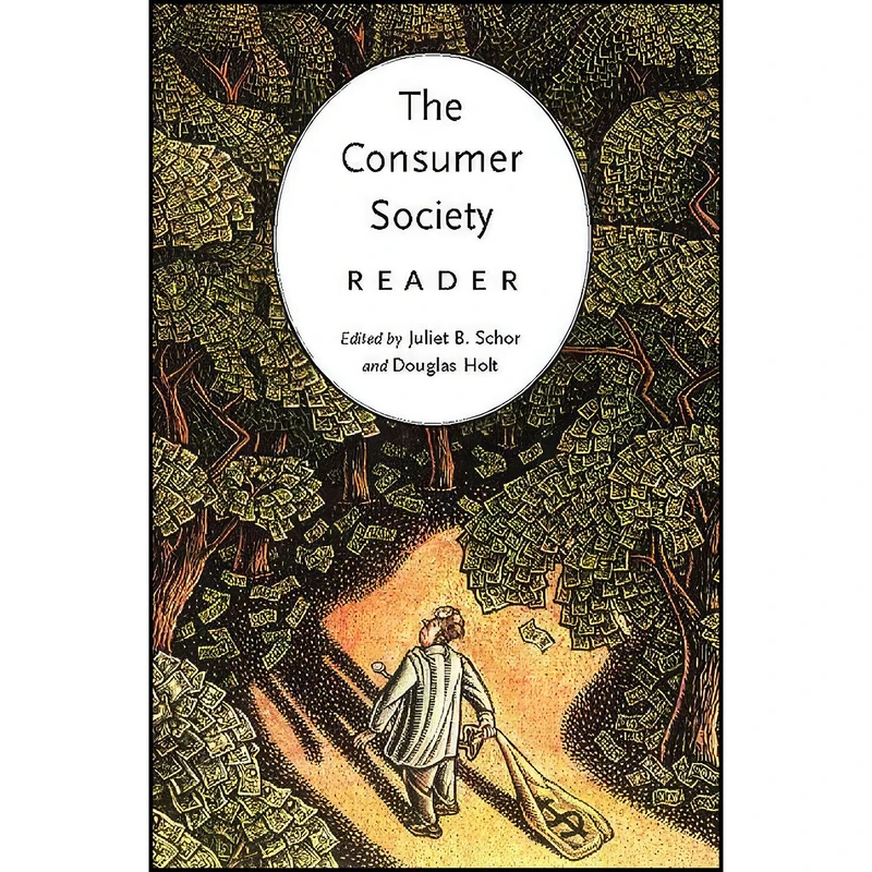 کتاب The Consumer Society Reader اثر Juliet Schor and D. B. Holt انتشارات New Pr
