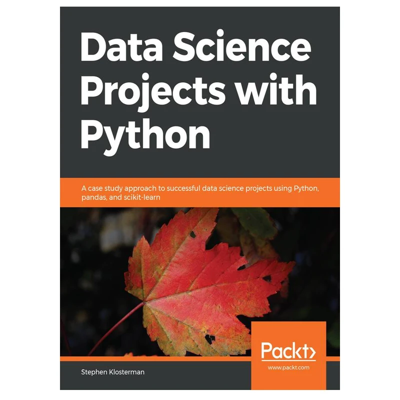 کتاب Data Science Projects with Python اثر Stephen Klosterman انتشارات مؤلفین طلایی