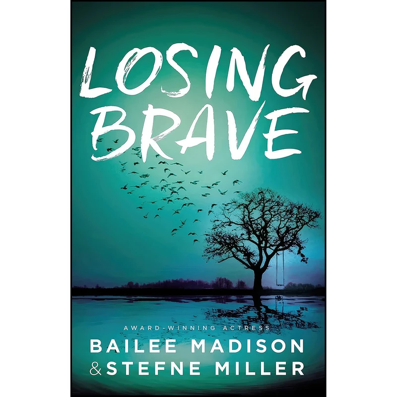 کتاب Losing Brave اثر Bailee Madison and Stefne Miller انتشارات Blink