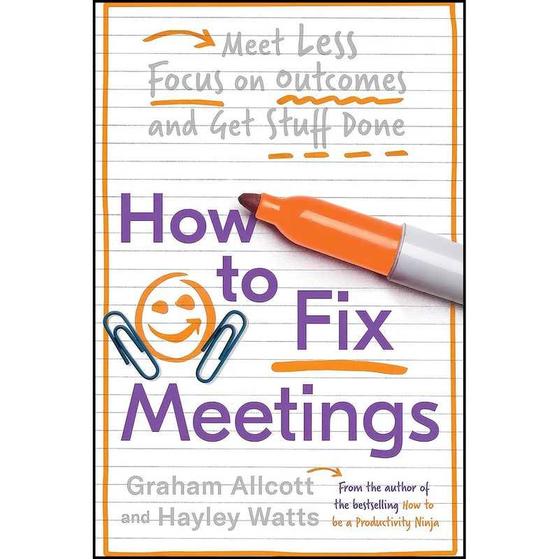 کتاب How to Fix Meetings اثر Graham Allcott and Hayley Watts انتشارات Icon Books