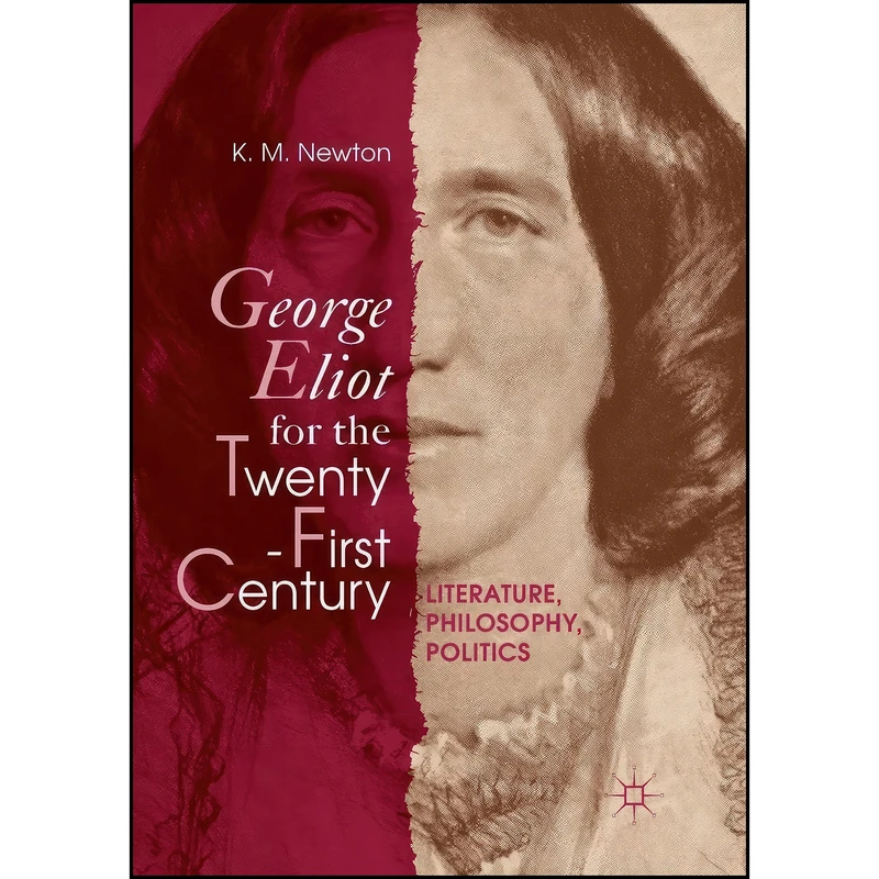 کتاب George Eliot for the Twenty-First Century اثر K. M. Newton انتشارات تازه ها