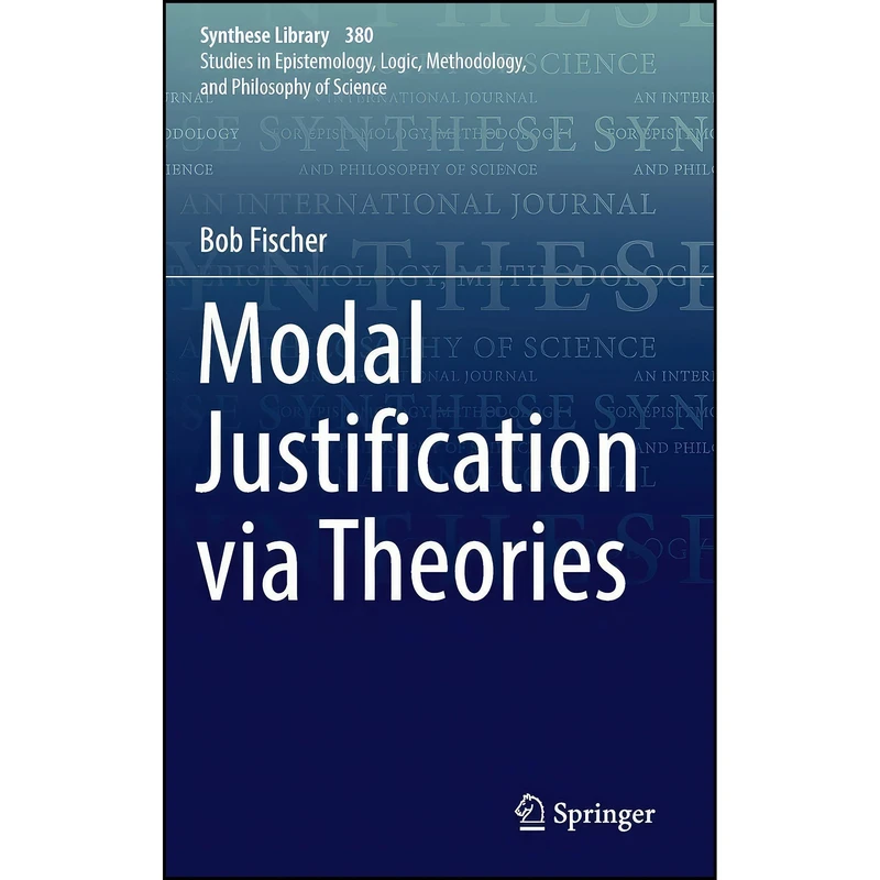 کتاب Modal Justification via Theories  اثر Bob Fischer انتشارات Springer
