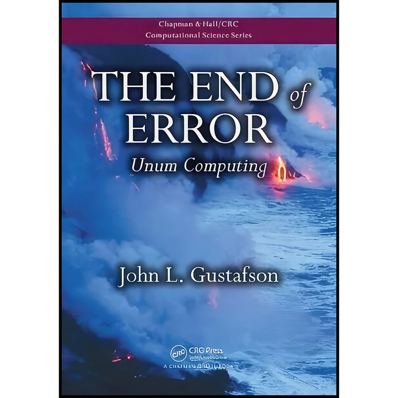 کتاب The End of Error اثر John L. Gustafson انتشارات Chapman and Hall/CRC