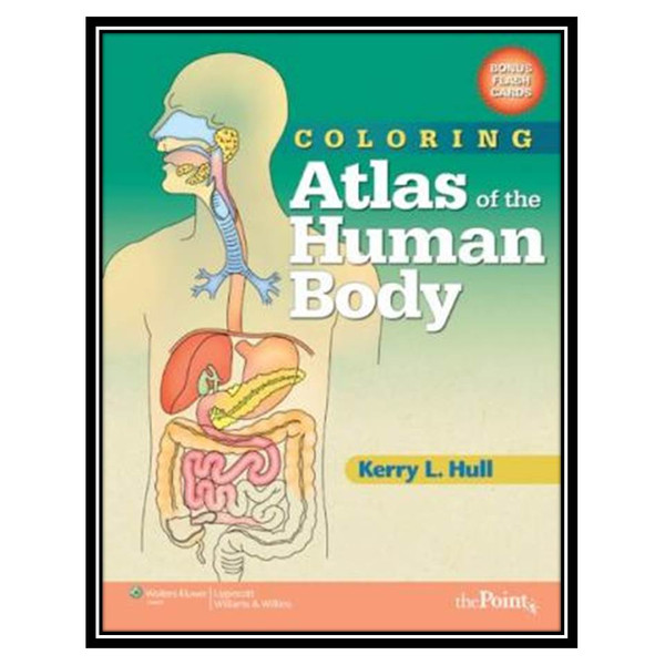 کتاب Coloring Atlas of the Human Body اثر Kerry L. Hull انتشارات مؤلفین طلایی