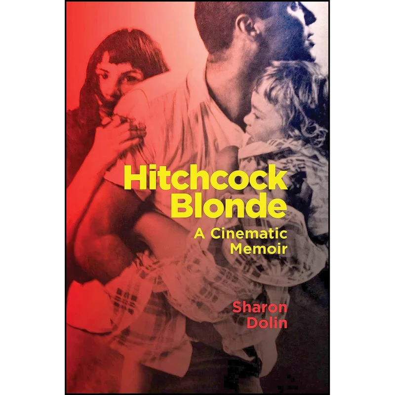 کتاب Hitchcock Blonde اثر Sharon Dolin انتشارات Terra Nova Press