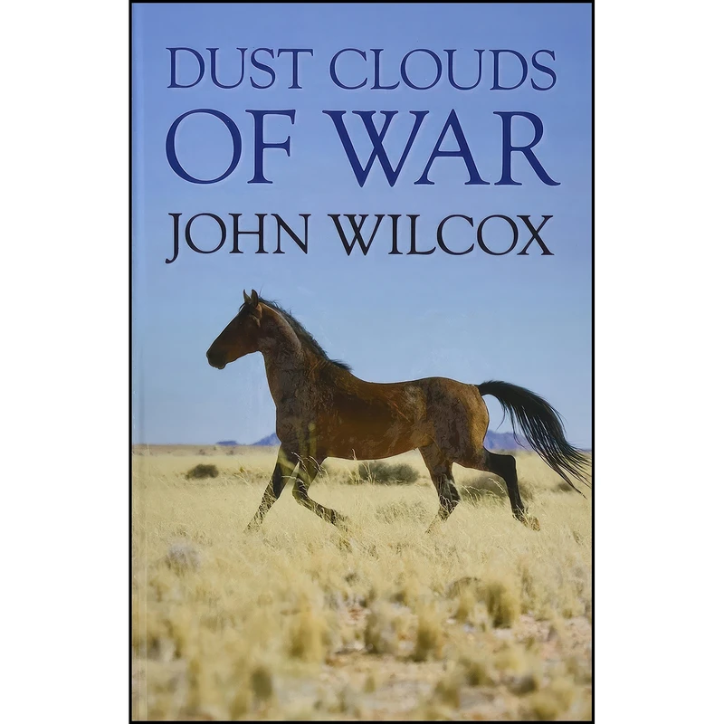 کتاب Dust Clouds Of War اثر John Wilcox انتشارات Magna Large Print Books