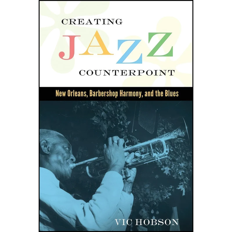 کتاب Creating Jazz Counterpoint اثر Vic Hobson انتشارات University Press of Mississippi