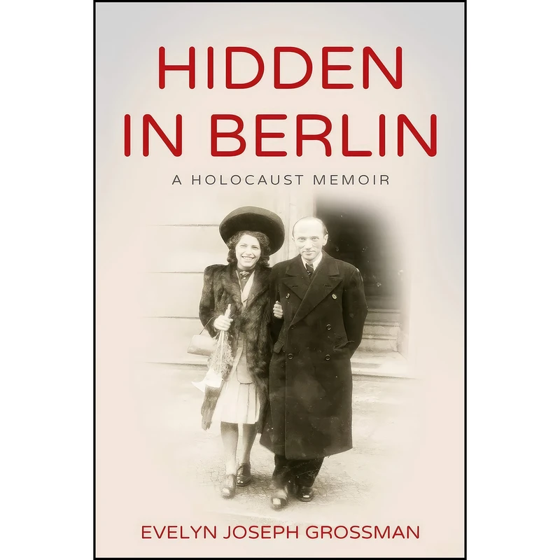 کتاب Hidden in Berlin اثر Evelyn Joseph Grossman انتشارات تازه ها