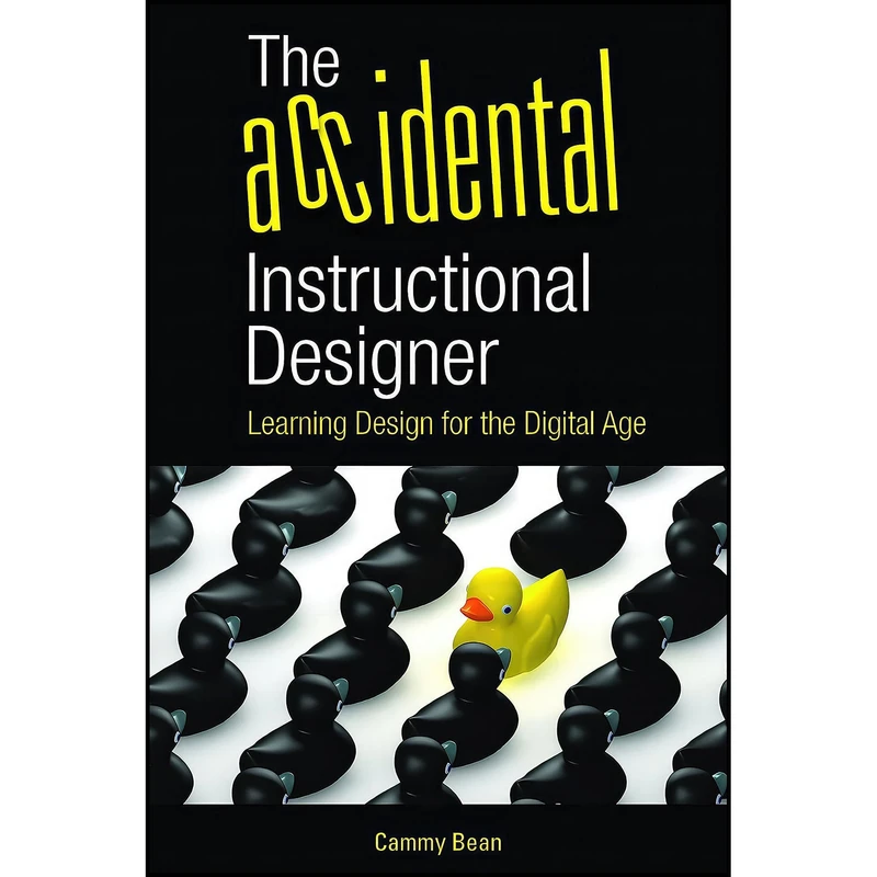 کتاب The Accidental Instructional Designer اثر Cammy Bean انتشارات Association for Talent Development