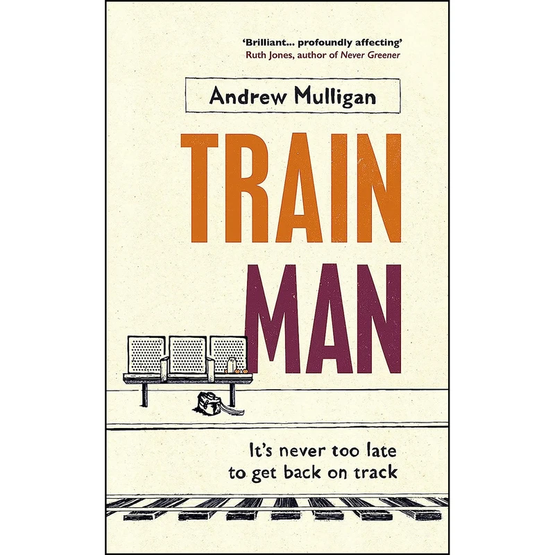 کتاب Train Man اثر Andrew Mulligan انتشارات Chatto & Windus