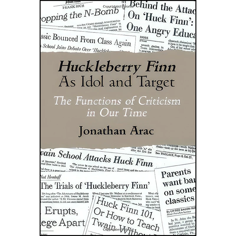 کتاب Huckleberry Finn As Idol and Target  اثر Jonathan Arac انتشارات University of Wisconsin Press