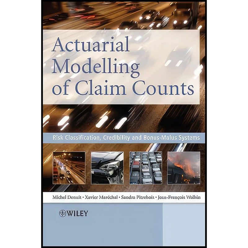 کتاب Actuarial Modelling of Claim Counts اثر جمعي از نويسندگان انتشارات Wiley-Interscience