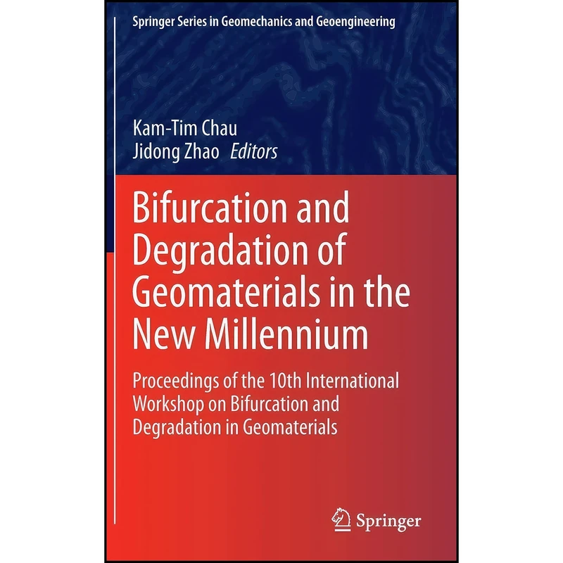 کتاب Bifurcation and Degradation of Geomaterials in the New Millennium اثر Kam-Tim Chau and Jidong Zhao انتشارات Springer