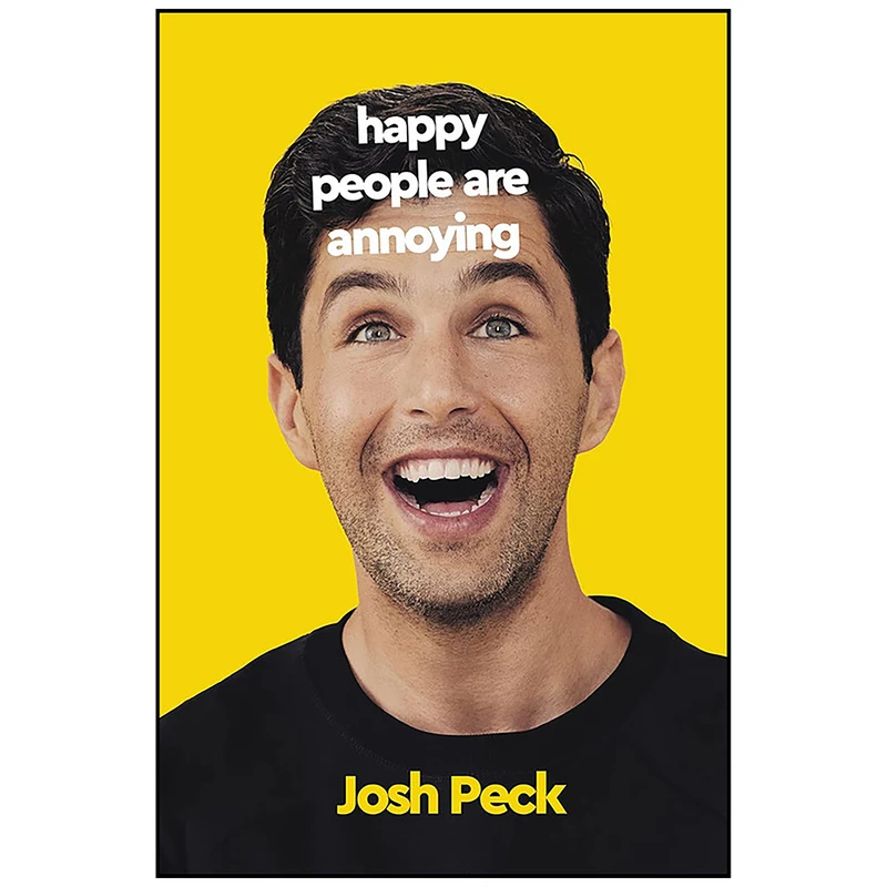 کتاب Happy People Are Annoying اثر Josh Peck انتشارات HarperOne
