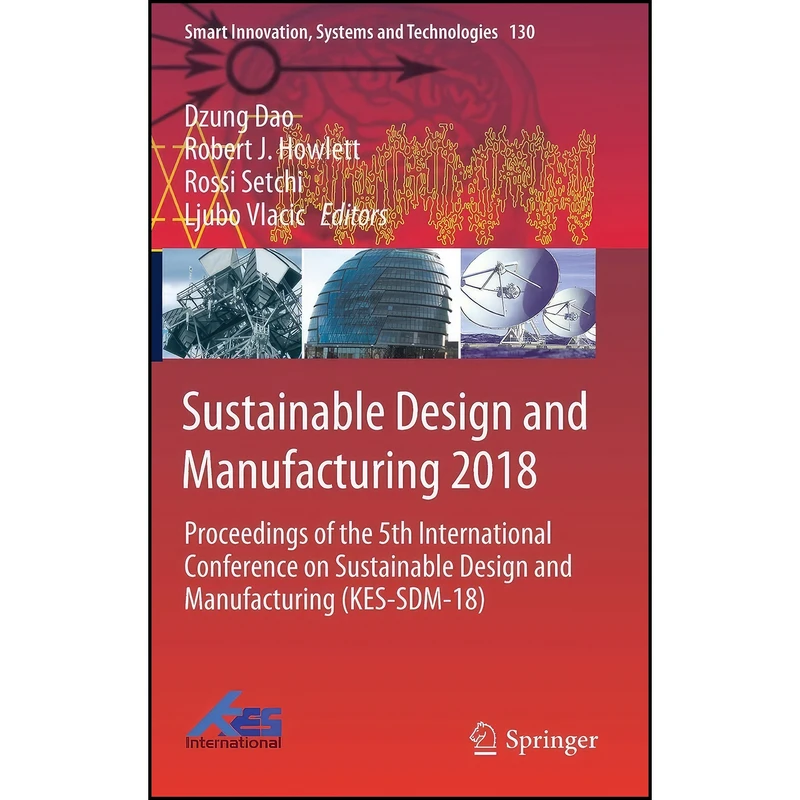 کتاب Sustainable Design and Manufacturing 2018 اثر جمعي از نويسندگان انتشارات Springer