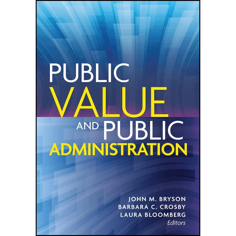 کتاب Public Value and Public Administration اثر جمعي از نويسندگان انتشارات Georgetown University Press