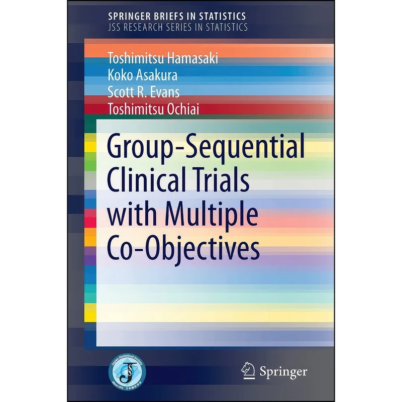 کتاب Group-Sequential Clinical Trials with Multiple Co-Objectives  اثر جمعي از نويسندگان انتشارات Springer