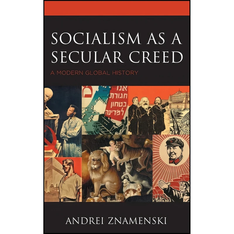 کتاب Socialism as a Secular Creed اثر Andrei A. Znamenski انتشارات Lexington Books