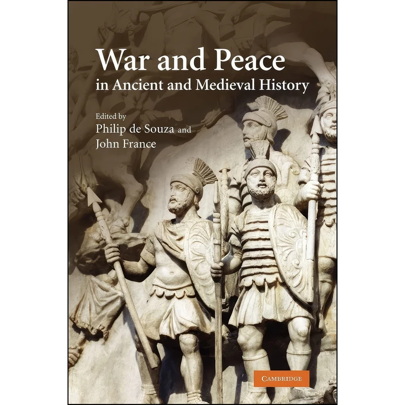 کتاب War and Peace in Ancient and Medieval History اثر Philip de Souza and John France انتشارات Cambridge University Press