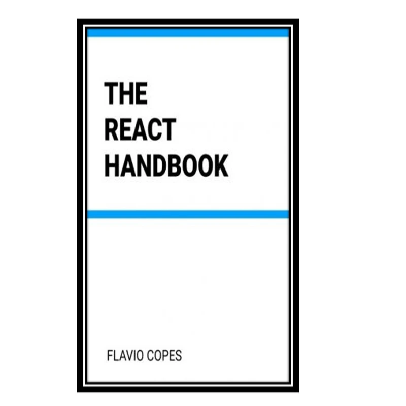 کتاب The React Handbook اثر Flavio Copes انتشارات مؤلفین طلایی