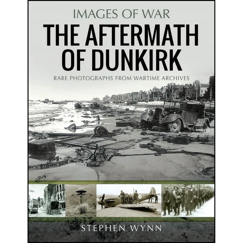 کتاب The Aftermath of Dunkirk اثر Stephen Wynn انتشارات Pen and Sword Military