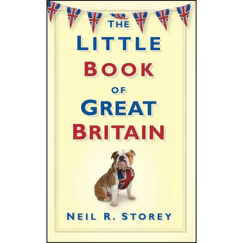کتاب The Little Book of Great Britain اثر Neil R. Storey انتشارات The History Press