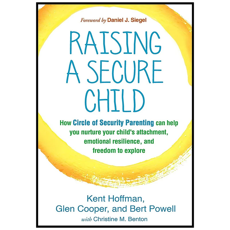کتاب Raising a Secure Child اثر جمعی از نویسندگان انتشارات The Guilford Press