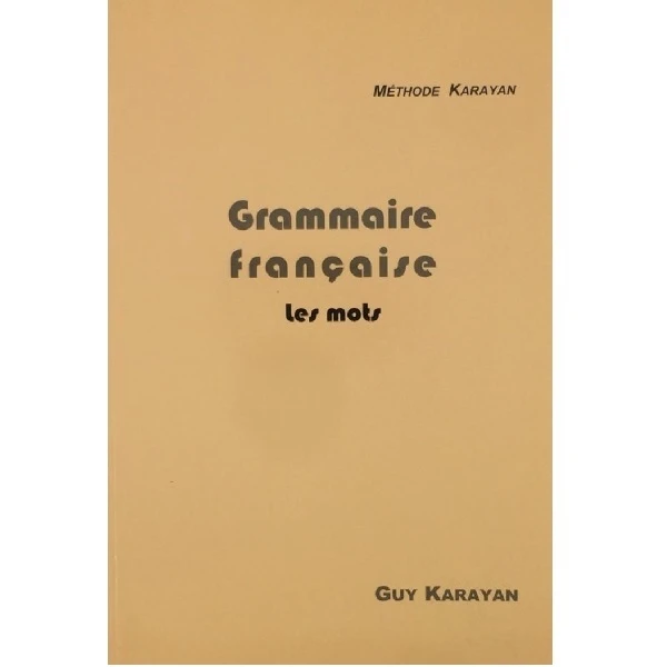کتاب Grammaire Francaise :les mots اثر Guy Karayan انتشارات Editions Poupar