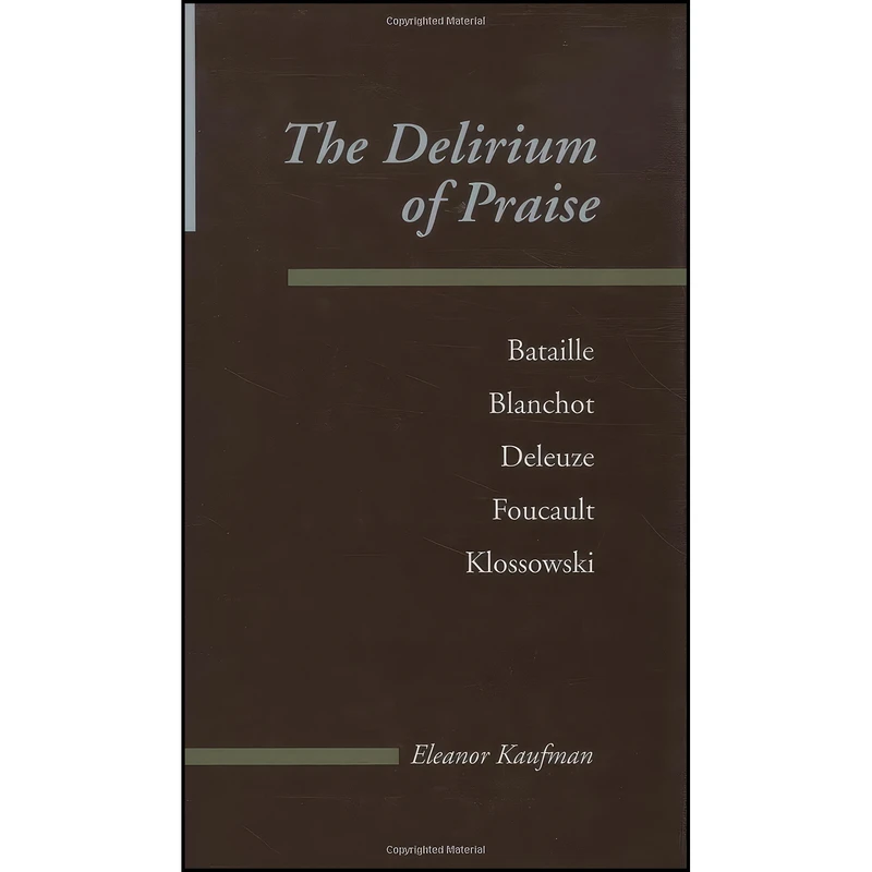 کتاب The Delirium of Praise اثر Eleanor Kaufman انتشارات Johns Hopkins University Press