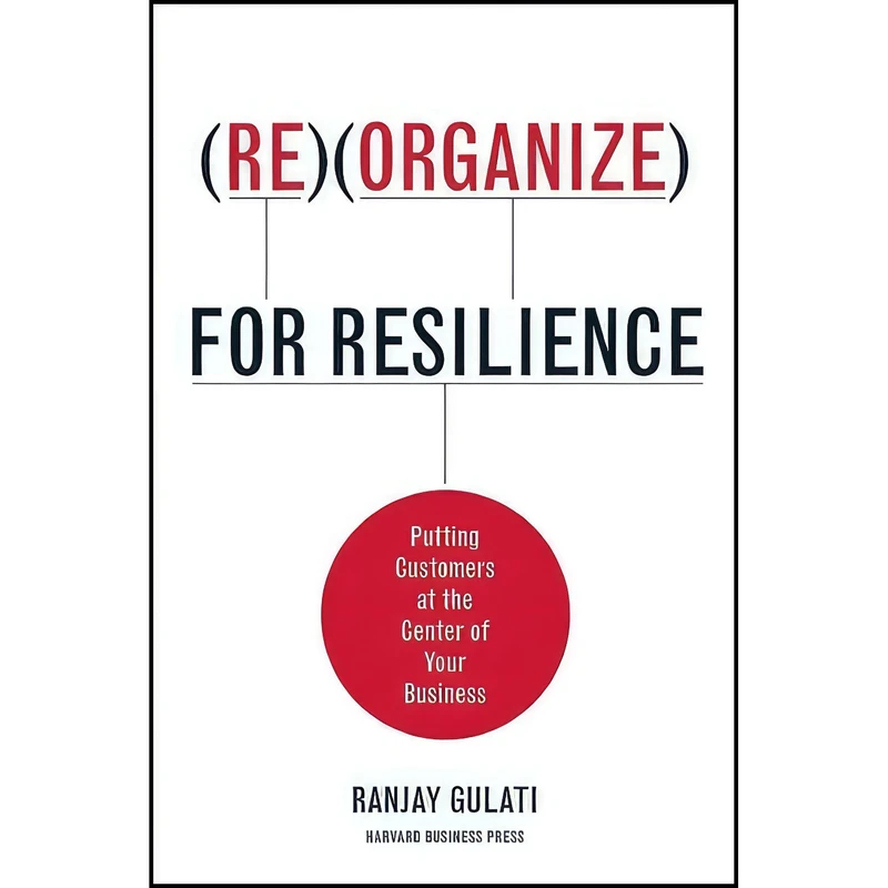 کتاب Reorganize for Resilience اثر Ranjay Gulati انتشارات Harvard Business Press