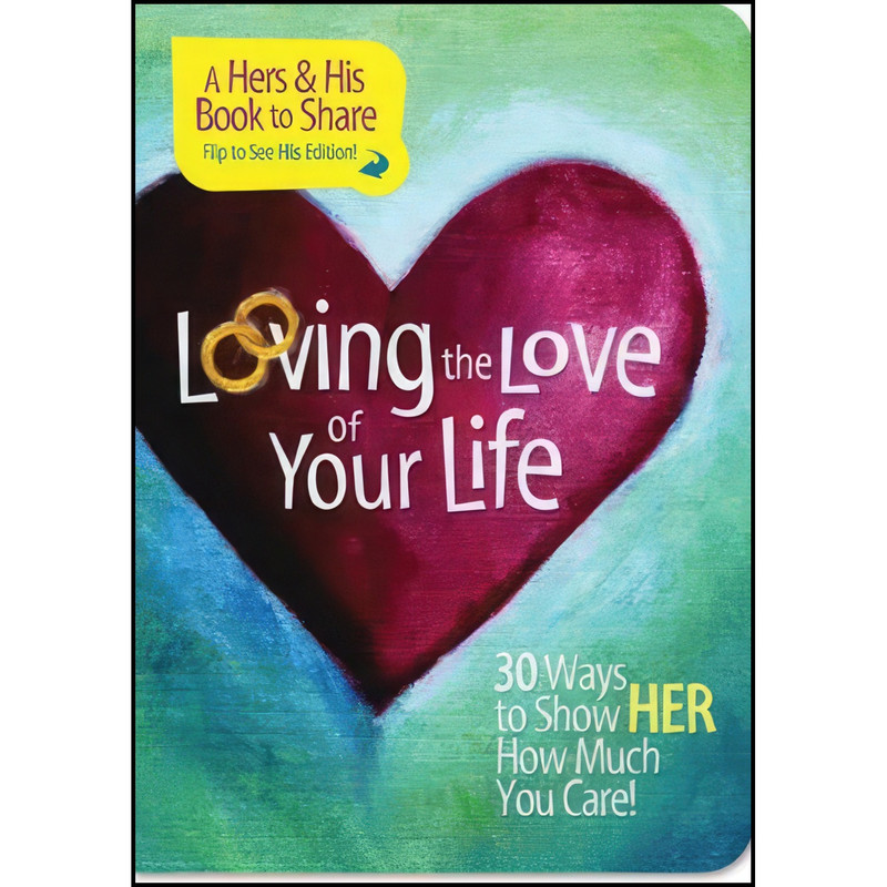 کتاب Loving the Love of Your Life اثر Mark Gilroy انتشارات Thomas Nelson