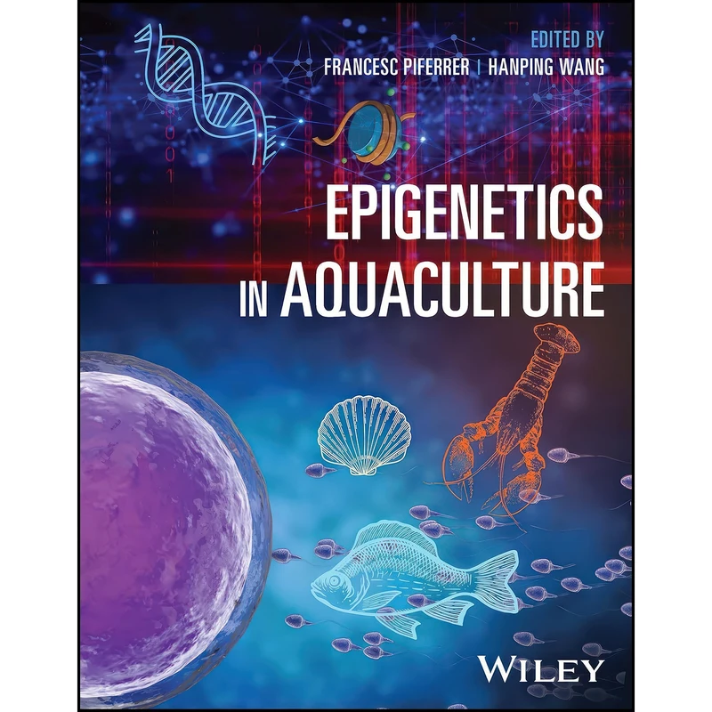 کتاب Epigenetics in Aquaculture اثر Francesc Piferrer and Hanping Wang انتشارات Wiley
