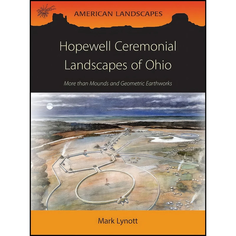 کتاب Hopewell Ceremonial Landscapes of Ohio اثر Mark J. Lynott انتشارات Oxbow Books